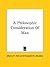 A Philosophic Consideration Of Man