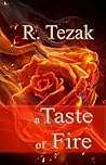 A Taste of Fire #1 by R. Tezak