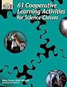 Sixty-One Cooperative Learning Activities for Science Classes