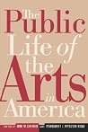 The Public Life of the Arts in America The Public Life of the Arts in America