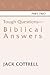 Tough Questions - Biblical Answers Part II: Biblical Answers Part 2