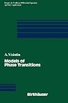 Models of Phase Transitions (Progress in Nonlinear Differential Equations and Their Applications, 28)
