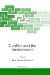 Conflict and the Environment (NATO Science Partnership Subseries: 2, 33) Conflict and the Environment (NATO Science Partnership Subseries: 2, 33)