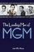 The Leading Men of MGM