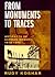 From Monuments to Traces: A...