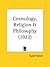 Cosmology, Religion & Philosophy (1922)