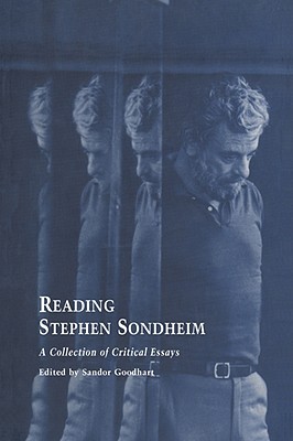 Reading Stephen Sondheim: A Collection of Critical Essays (Studies in Modern Drama)