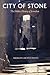 City of Stone: The Hidden H...