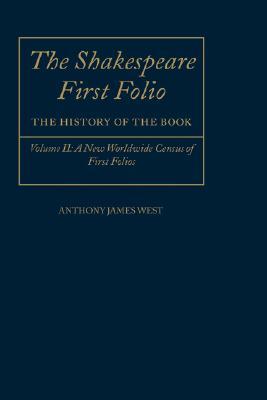 The Shakespeare First Folio: The History of the BookVolume II: A New World Census of First Folios (Hardcover)