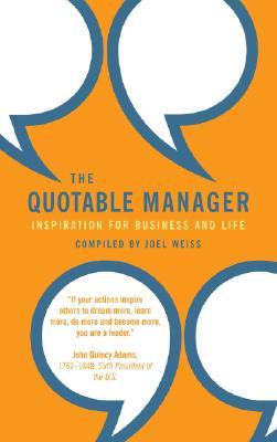 The Quotable Manager: Inspiration for Business and Life (Paperback)