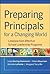 Preparing Principals for a Changing World Lessons from Effective School Leadership Programs
