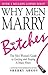 Why Men Marry Bitches by Sherry Argov