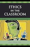 Ethics in the Classroom: Bridging the Gap Between Theory and Practice