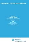 Cosmology and Particle Physics (NATO Science Series C: Mathematical and Physical Sciences, Volume 427) Cosmology and Particle Physics (NATO Science Series C: Mathematical and Physical Sciences, Volume 427)