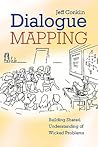 Dialogue Mapping: Building Shared Understanding of Wicked Problems