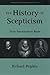 The History of Scepticism by Richard H. Popkin