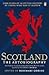 Scotland The Autobiography: 2000 Years Of Scottish History By Those Who Saw It Happen