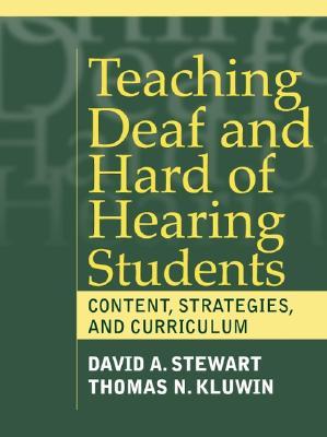 Teaching Deaf and Hard of Hearing Students: Content, Strategies, and Curriculum (Hardcover)