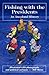 Fishing with the Presidents by Bill Mares