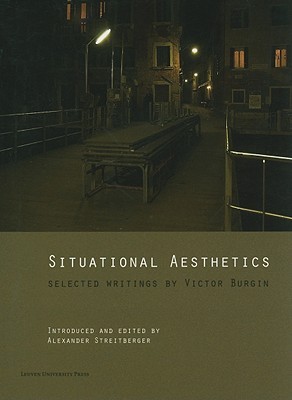 Situational Aesthetics: Selected Writings by Victor Burgin (Lieven Gevaert Series)