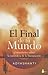 FINAL DE TU MUNDO, EL (Spanish Edition)