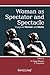 Woman as Spectator and Spectacle