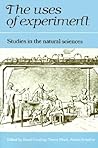 The Uses of Experiment: Studies in the Natural Sciences The Uses of Experiment: Studies in the Natural Sciences