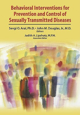 Behavioral Interventions for Prevention and Control of Sexually Transmitted Diseases (Volume 0)