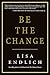 Be the Change by Lisa Endlich