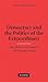 Democracy and the Politics of the Extraordinary: Max Weber, Carl Schmitt, and Hannah Arendt