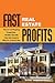 Fast Real Estate Profits in Any Market: The Art of Flipping Properties--Insider Secrets from the Experts Who Do It Every Day