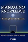 Managing Knowledge: Building Blocks for Success