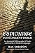 Espionage in the Ancient World: An Annotated Bibliography of Books and Articles in Western Languages