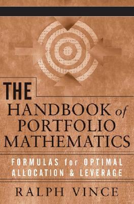 The Handbook of Portfolio Mathematics: Formulas for Optimal Allocation and Leverage (Hardcover)