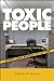 Toxic People: Decontaminate Difficult People at Work Without Using Weapons or Duct Tape