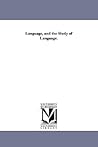 Language, and the study of language. Language, and the study of language.