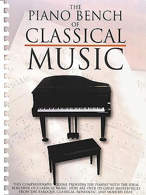 The Piano Bench of Classical Music | Piano Sheet Music Songbook Collection with 125 Masterpieces | Advanced Piano Solo Repertoire from Baroque Classical Romantic Modern Eras | Music Sales America (Plastic Comb)