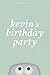 Kevin's Birthday Party by Matthew Ryan