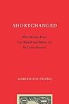 Shortchanged: Why Women Have Less Wealth and What Can Be Done About It Shortchanged: Why Women Have Less Wealth and What Can Be Done About It