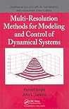 Multi-Resolution Methods for Modeling and Control of Dynamical Systems (Chapman & Hall/CRC Applied Mathematics & Nonlinear Science)