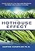 The Hothouse Effect: Intensify Creativity in Your Organization Using Secrets from History's Most Innovative Communities