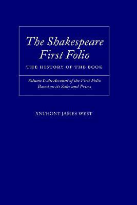 The Shakespeare First Folio: The History of the BookVolume I: An Account of the First Folio Based on its Sales and Prices, 1623-2000 (Hardcover)