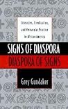 Signs of Diaspora / Diaspora of Signs: Literacies, Creolization, and Vernacular Practice in African America (Commonwealth Center Studies in American Culture)
