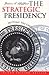 The Strategic Presidency: Hitting the Ground Running?Second Edition Revised (Studies in Government and Public Policy)