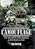 Camouflage: The History of Concealment and Deception in War