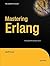 Mastering Erlang: Writing Real World Applications