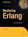 Mastering Erlang: Writing Real World Applications Mastering Erlang: Writing Real World Applications