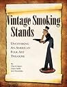 Vintage Smoking Stands - Uncovering an American Folk Art Trea... by Cheryl Alpert Vintage Smoking Stands - Uncovering an American Folk Art Trea... by Cheryl Alpert