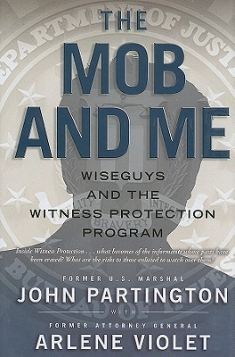 The Mob and Me: Wiseguys and the Witness Protection Program (Hardcover)