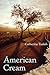 American Cream by Catherine Tudish